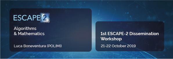 Algorithms & Mathematic - 1st ESCAPE-2 Dissemination Workshop