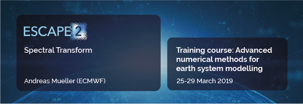 Spectral Transform - Training course: Advanced numerical methods for earth system modelling